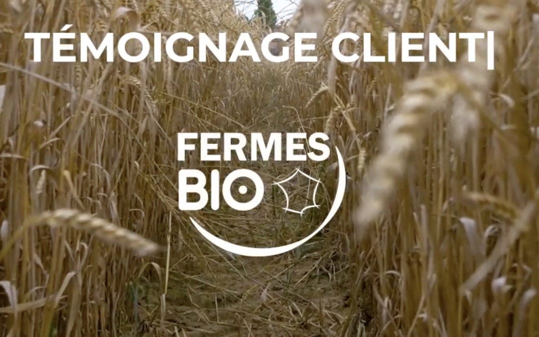 Témoignage client : Fermes Bio